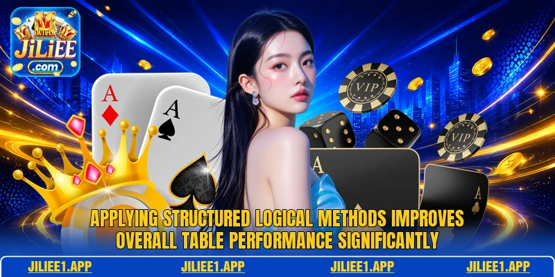 Applying structured logical methods improves overall table performance significantly Applying structured logical methods improves overall table performance significantly