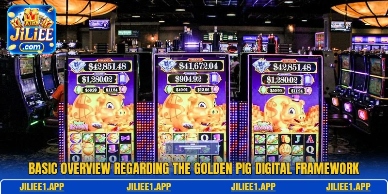 Basic overview regarding the Golden Pig digital framework Basic overview regarding the Golden Pig digital framework