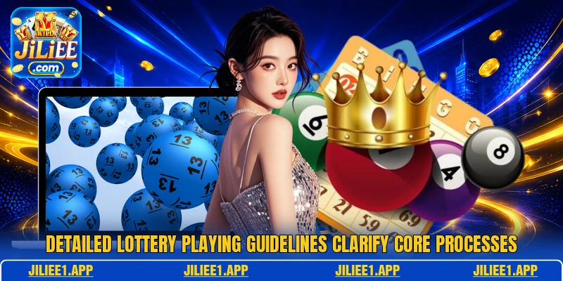 Detailed lottery playing guidelines clarify core processes Detailed lottery playing guidelines clarify core processes