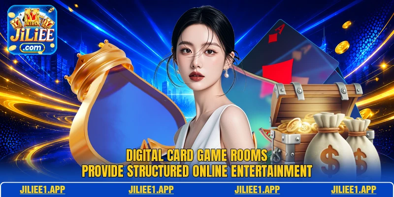 Digital card game rooms provide structured online entertainment Digital card game rooms provide structured online entertainment
