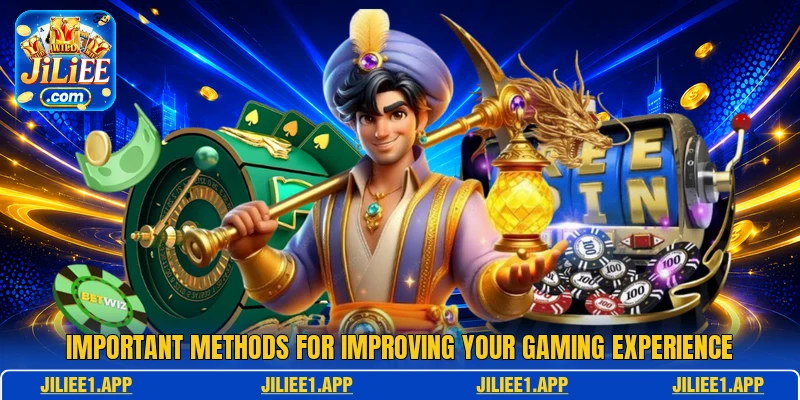 Important methods for improving your gaming experience Important methods for improving your gaming experience