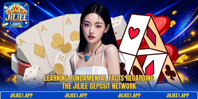 Learning fundamental facts regarding the JILIEE deposit network