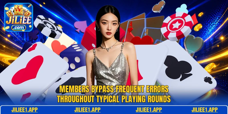 Members bypass frequent errors throughout typical playing rounds