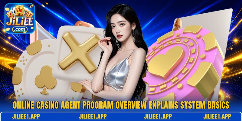 Online casino agent program overview explains system basics Online casino agent program overview explains system basics