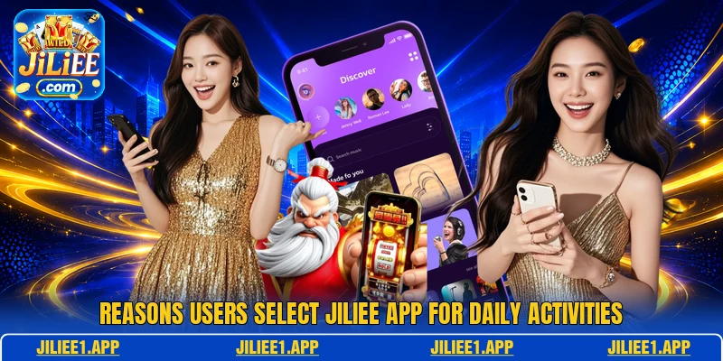 Reasons users select JILIEE app for daily activities Reasons users select JILIEE app for daily activities