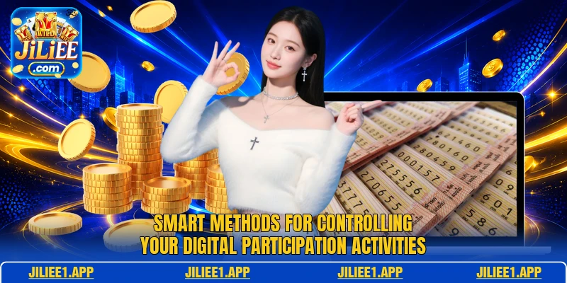Smart methods for controlling your digital participation activities