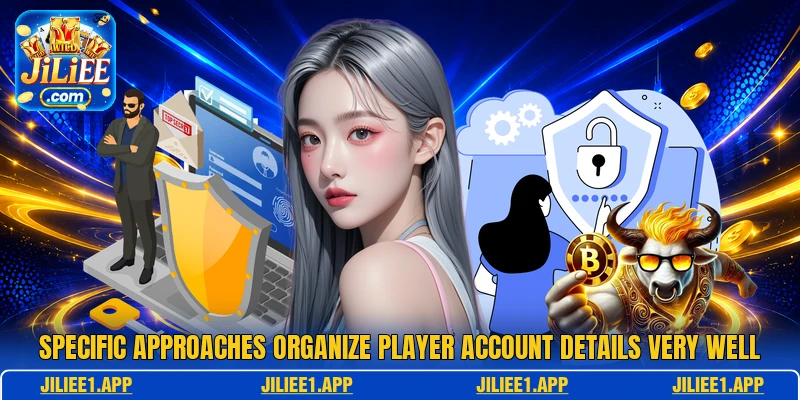 Specific approaches organize player account details very well